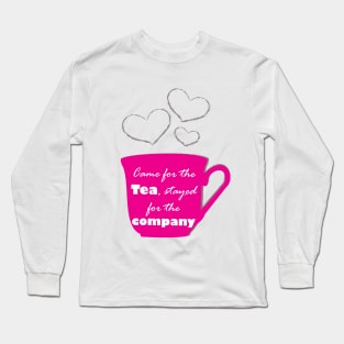 Came for the Tea Long Sleeve T-Shirt